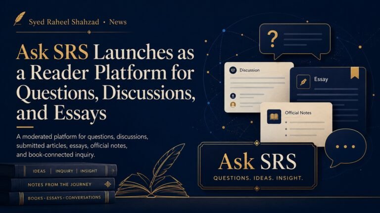 Featured image for Syed Raheel Shahzad news post announcing Ask SRS as a reader platform for questions, discussions, submitted articles, essays, official notes, and book-connected inquiry.