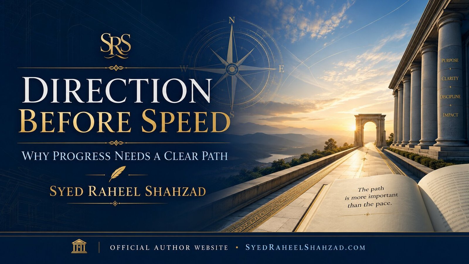 Direction Before Speed — Syed Raheel Shahzad Direction Before Speed by Syed Raheel Shahzad, clear path, purpose, discipline, systems thinking and meaningful progress