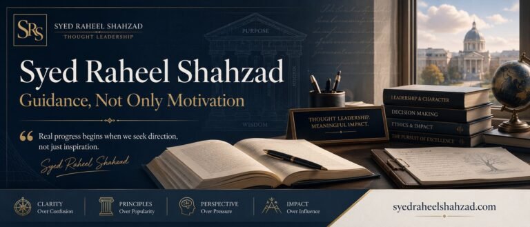 Syed Raheel Shahzad featured image about leadership inspiration human direction meaningful work author website and public thought