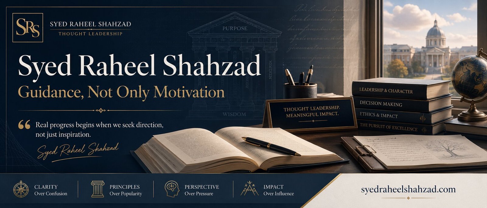 Syed Raheel Shahzad — Leadership, Inspiration and Human Direction Syed Raheel Shahzad featured image about leadership inspiration human direction guidance not only motivation meaningful work author website and public thought