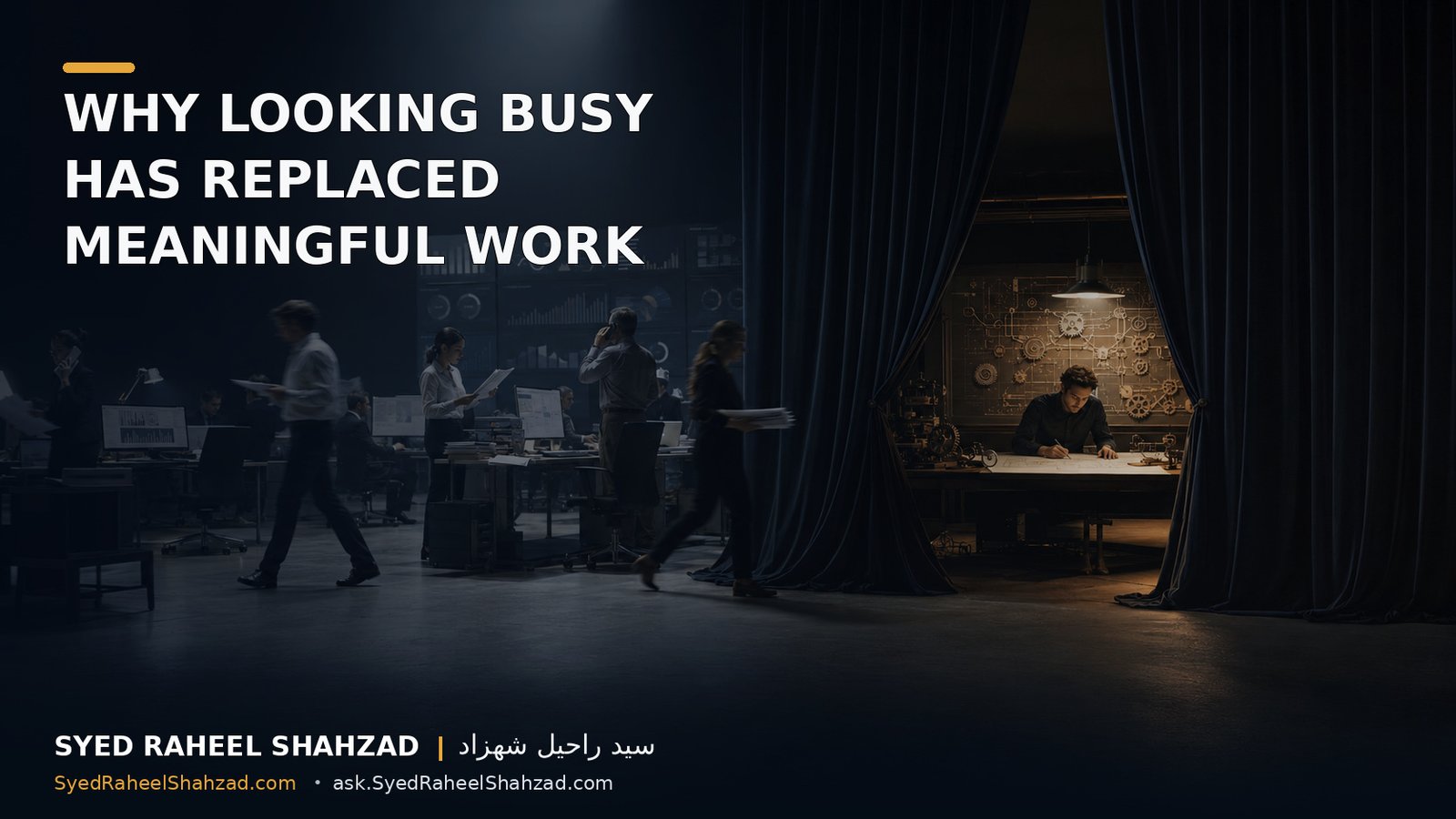 A divided modern workplace contrasts frantic visible activity, meetings and message alerts with one person producing focused, meaningful work. Article by Syed Raheel Shahzad.