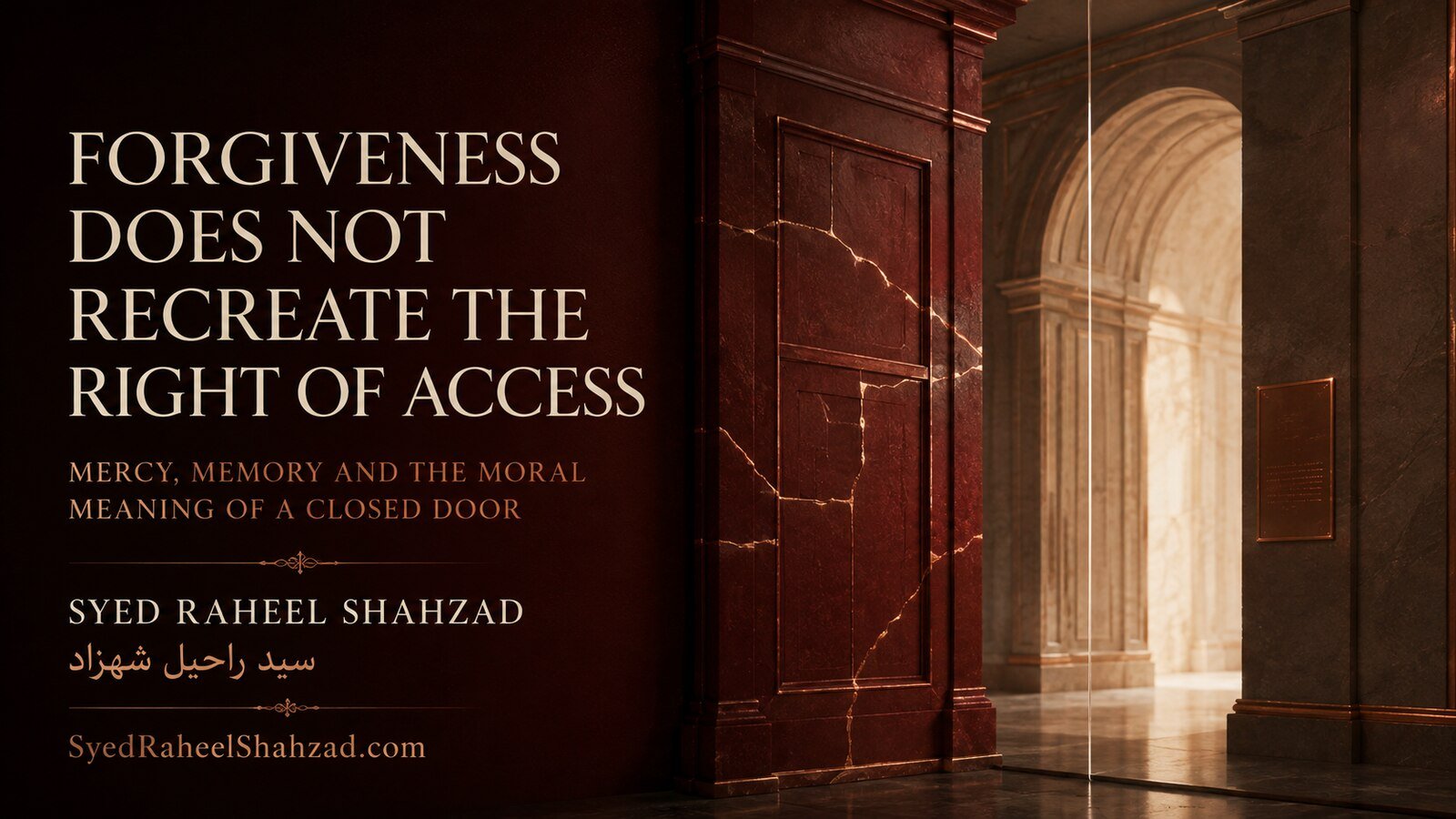 Forgiveness Does Not Recreate the Right of Access — Syed Raheel Shahzad A repaired burgundy doorway remains separated from a luminous passage by a transparent boundary, symbolizing forgiveness without restored access.