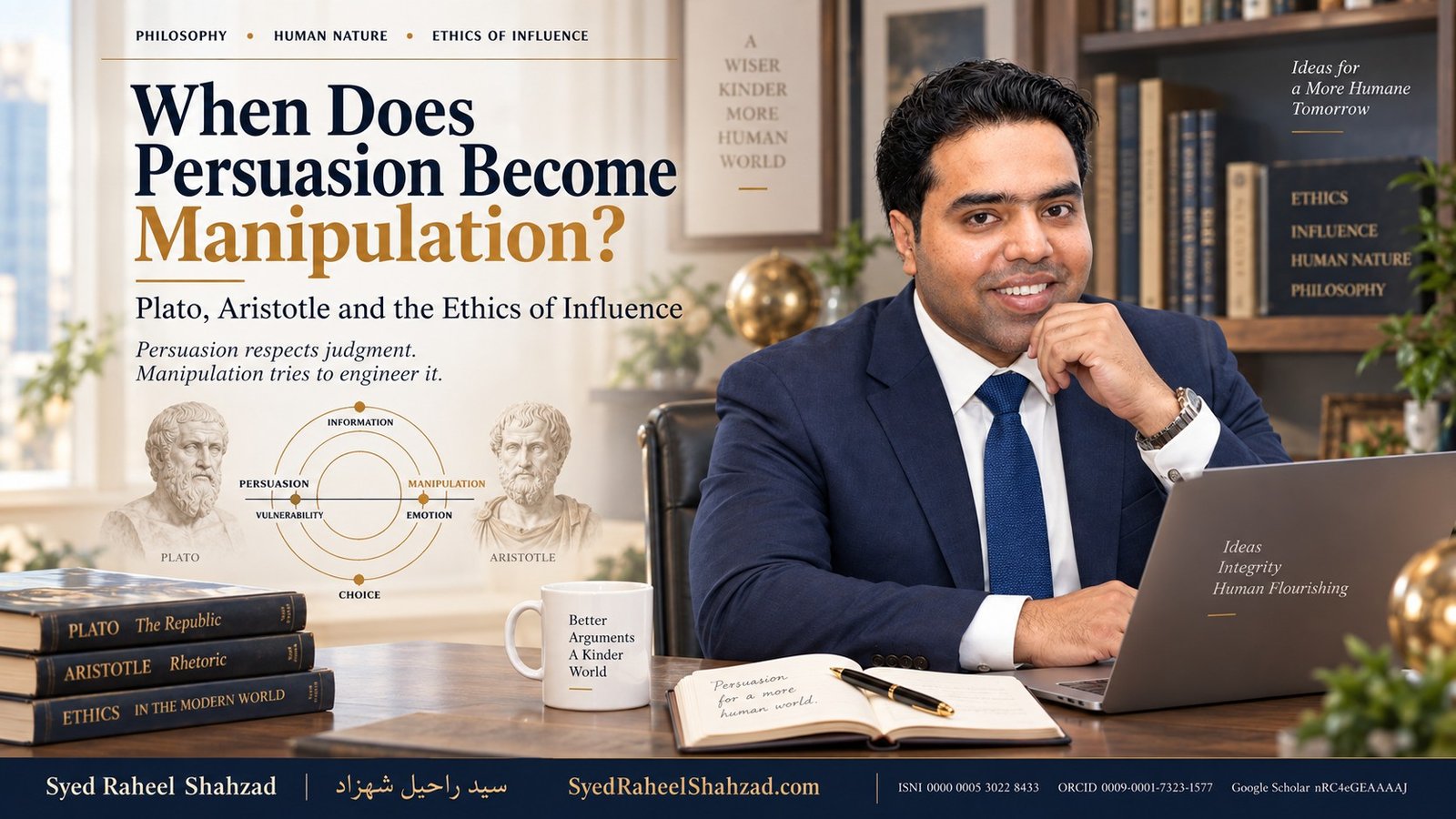 Syed Raheel Shahzad seated at a desk in a light study with integrated philosophy graphics about persuasion, manipulation, ethics and human judgment